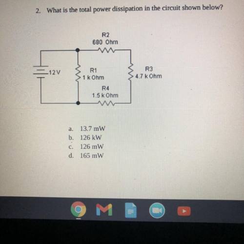 2. What is the total power dissipation in the circuit shown below?

R2
680 Ohm
M
-12v
R1
1 k Ohm
R