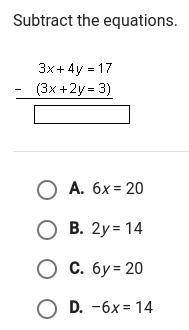 Subtract the equations. 3x + 4y = 17 - (3x +2y = 2)