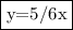 \fbox{y=5/6x}