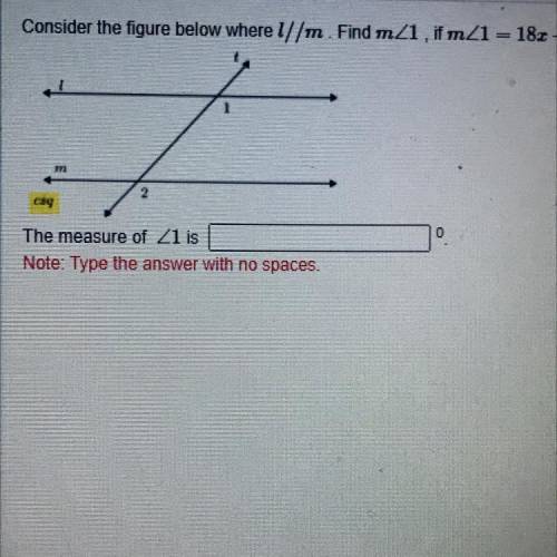 Consider the figure below where l//m. Find m<1, if m<1 = 18x +5 and m2 = 10x + 69