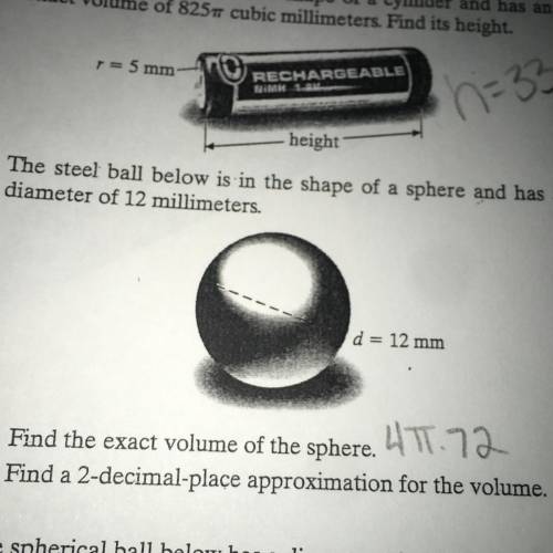 The steel ball below is in the shape of a sphere and has a diameter of 12 millimeters. A. Find the