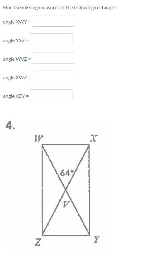 Find the missing measures of the following rectangle:

angle XWY = 
angle YXZ = 
angle WVZ = 
angl
