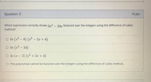 Which expression correctly shows 334

method?
24. factored over the integers using the difference