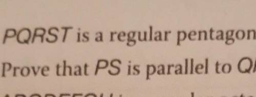 PQRST is a regular pentagon.Prove that PS is parallel to QR.