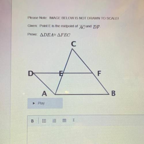 Please Note: IMAGE BELOW IS NOT DRAWN TO SCALE!

Given: Point E is the midpoint of AC and DF
Prove