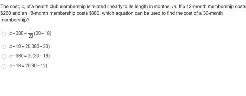 The cost, c, of a health club membership is related linearly to its length in months, m. If a 12-mo