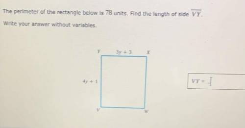 the perimeter of the rectangle below is 78 units. Find the length of side VY. Write your answer wit