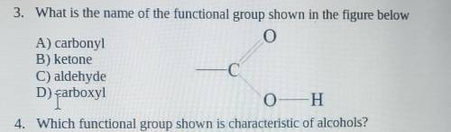 3. What is the name of the functional group shown in the figure below O A) carbonyl B) ketone C C)