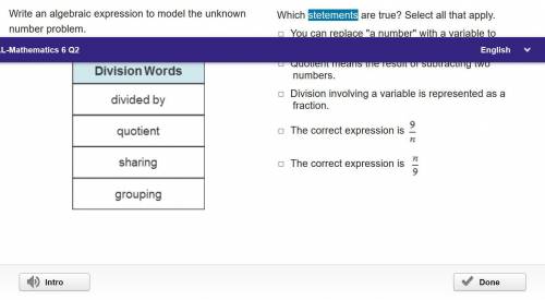 Help Please!!

Write an algebraic expression to model the unknown number problem.
the quotient of