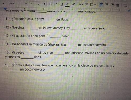 Spanish homework do 11-16 with the correct forms of ser and estar T