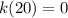 k(20)=0