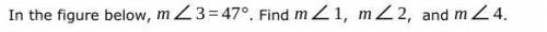 Please help:

In the figure below, =m∠347°. Find m∠1, m∠2, and m∠4. 2 3 4 1
Pictures are down belo