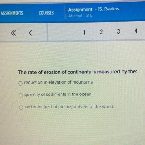 The rate of erosion of continents is measured by the:

A.) reduction in elevation of mountains
B.)