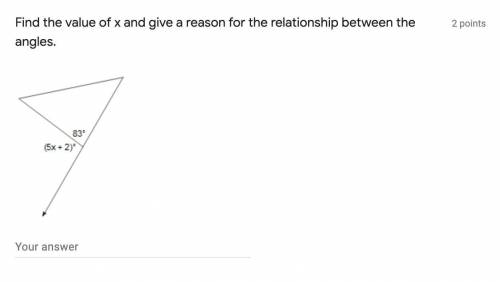 Find the value of x and give a reason for the relationship between the angles.