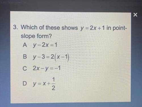 3• Wich of these shows y=2x+1 in point slope form ?