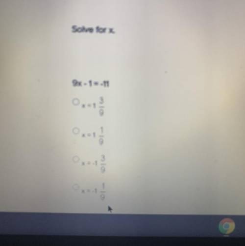 Solve for x. 
9x - 1 = -11