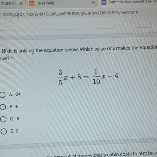 Nikki is solving the equation below. Which value of x makes the equation true ?
