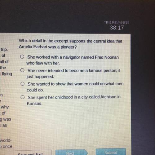 Which detail in the excerpt supports the central idea that

Amelia Earhart was a pioneer?
O She wo