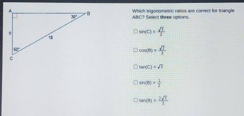 Which trigonometric ratios are correct for triangle ABC? Select three options