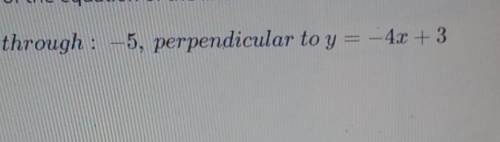 What is the perpendicular slope intercept form for this plss help!!