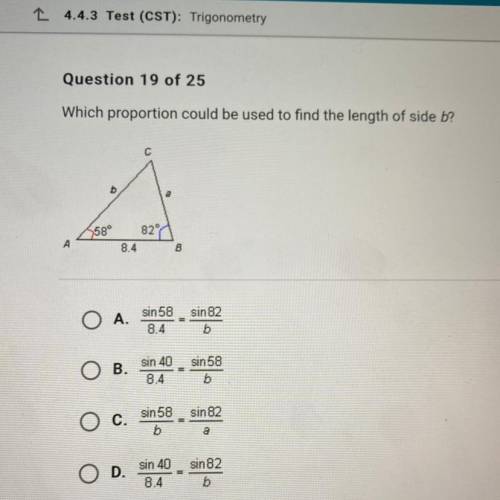 Which proportion could be used to find the length of side b?

с
b
3589
82
8.4 B
А
A.
sin 58
8.4
si