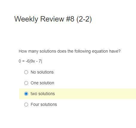 How many solutions does the following equation have?
0 = -6|9v - 7|