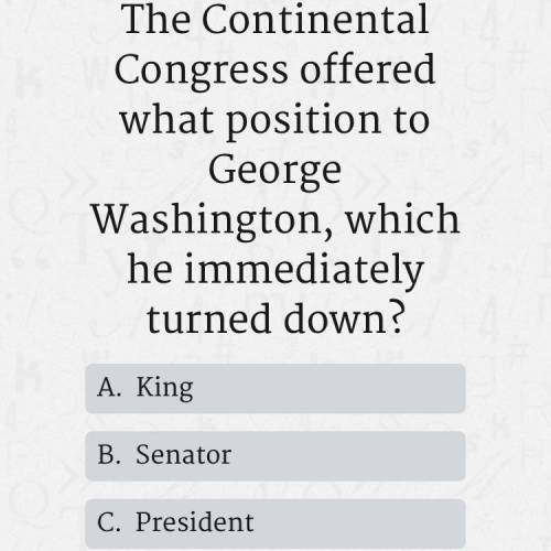 PLS HELP ASAP!

The Continental Congress offered what position to George Washington , which he imm