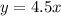 y=4.5x