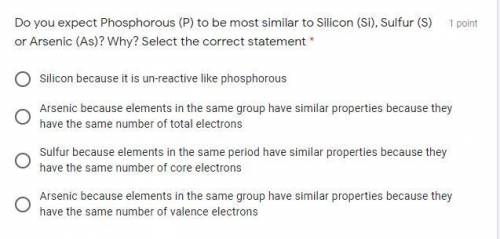 Do you expect Phosphorous (P) to be most similar to Silicon (Si), Sulfur (S) or Arsenic (As)? Why?