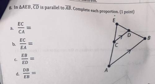 In AEB,CD is parallel to AB. Complete each proportion please help