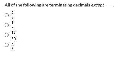 All of the following are terminating decimals except _____.