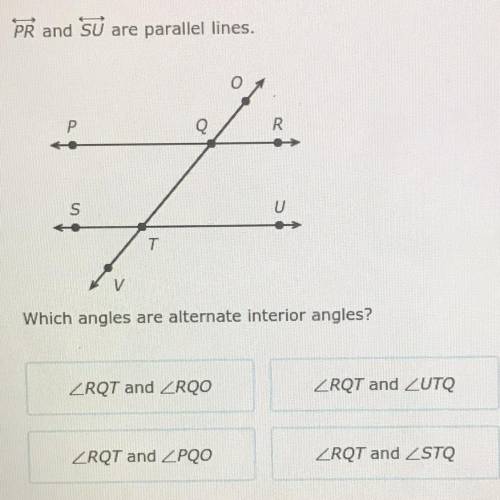 PR and SU are parallel lines. Which angles are alternate interior angles