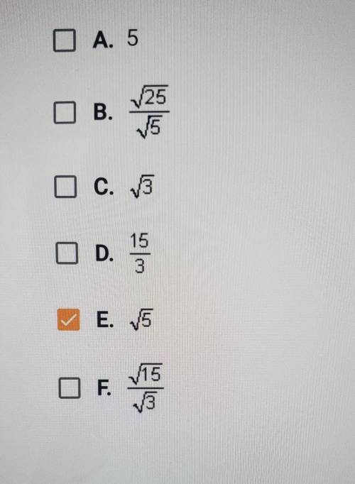 Which choices are equivalent to the quotient below? Check all that apply square root 75/15