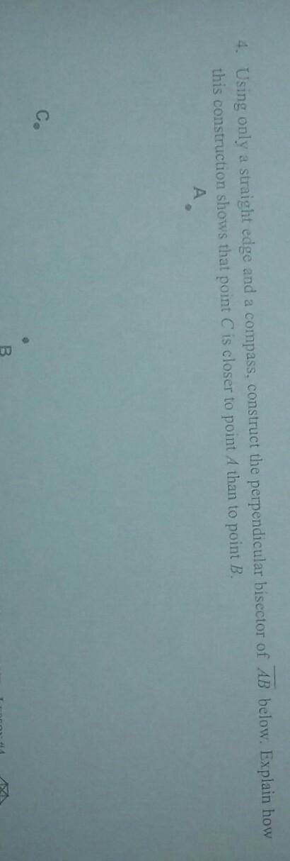 using only a straight edge and a compass, construct the perpendicular bisector of AB below. Explain