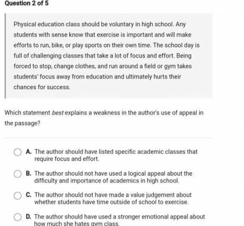 (helppp) Which statement best explains a weakness in the authors use of appeal in the passage?