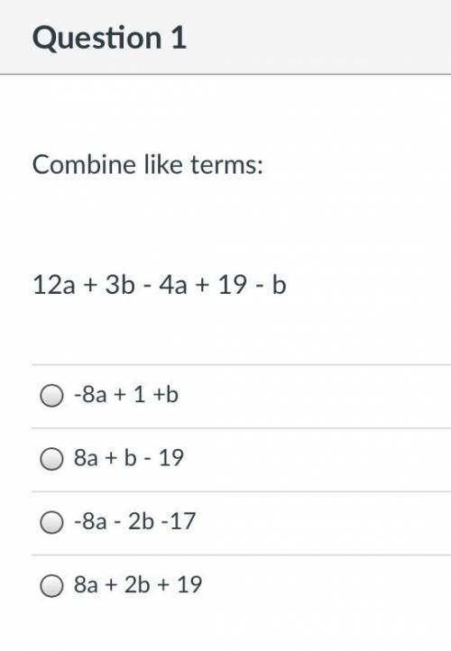 Combine like terms:
12a + 3b - 4a + 19 - b