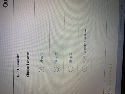 Li tried to evaluate an expression step by step 
Find Li’s mistake