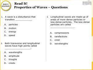 Another Science question- 3 multiple choice question

please respond with three different numbered