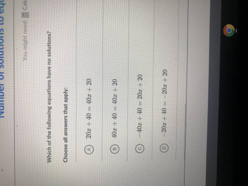 Which of the following equations have no solution? choose all that apply: