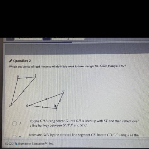 Which sequence of rigid motions will definitely work to take triangle GHJ onto triangle STU?