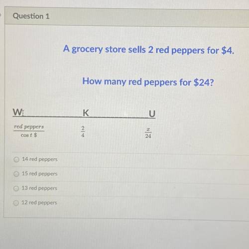 A grocery store sells 2 red peppers for $4.
How many red peppers for $24?