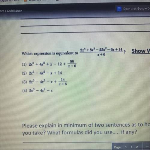 2x* + 8x8 – 25x² - 6x +14 ?

Which expression is equivalent to
x +6
(1) 2x3 + 4x² + x - 12 +
86
r