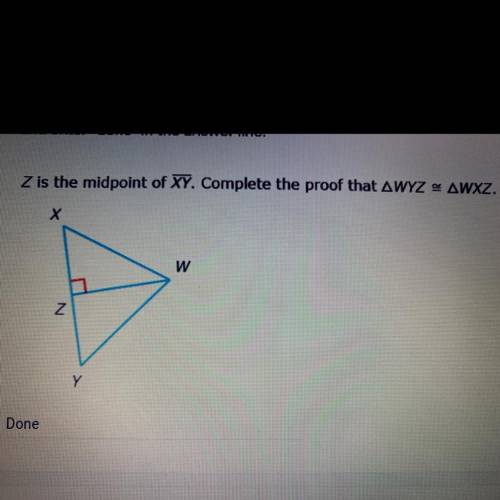 PLEASE ANSWER QUICKLY! Prove that triangle WYZ is congruent to triangle WXZ
