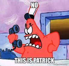 Some times in spongebob did it ever occur that patrick talks dum but really he talks smart sometime