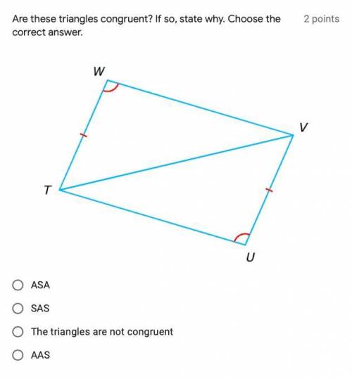 Are these triangles congruent? If so, state why. Choose the correct answer.