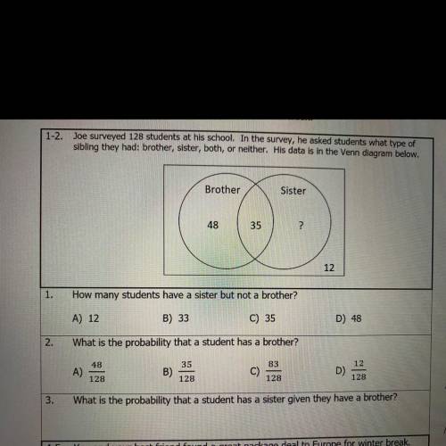 Joe surveyed 128 students at his school. In the survey, he asked students what type of sibling they