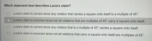 PLEASE HELP ASAP!!! VERY EASY!

 Lucia draws a square and plots the center of the square. She clai