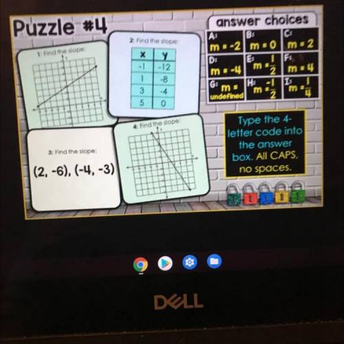 Find the slope of each one 1-4 and type the 4 letter code