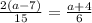 \frac{2(a-7)}{15} =\frac{a+4}{6}