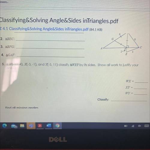 PLEASE HELP WITH NUMBER FIVE

5. If W(-10, 4), X(-3,-1), and Y(-5, 11) classify AWXY by its sides.